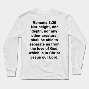 Romans 8:39  King James Version (KJV) Bible Verse Typography Long Sleeve T-Shirt